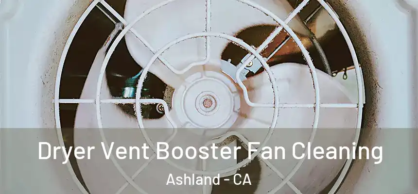  Dryer Vent Booster Fan Cleaning Ashland - CA